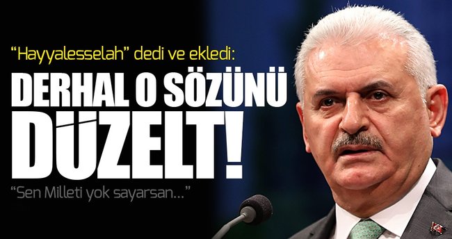 Yıldırım: Derhal o beyanatı düzeltmesi gerekir!