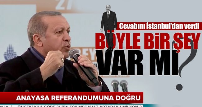 Cumhurbaşkanı Erdoğan'dan Kılıçdaroğlu'na cevap: Var mı böyle bir şey!