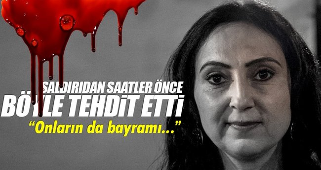 Figen Yüksekdağ PKK saldırısının işaretini mi verdi?