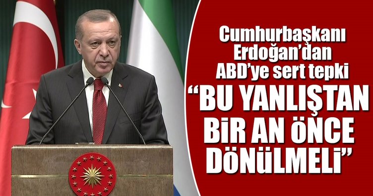 Cumhurbaşkanı Erdoğan'dan ABD'ye YPG tepkisi