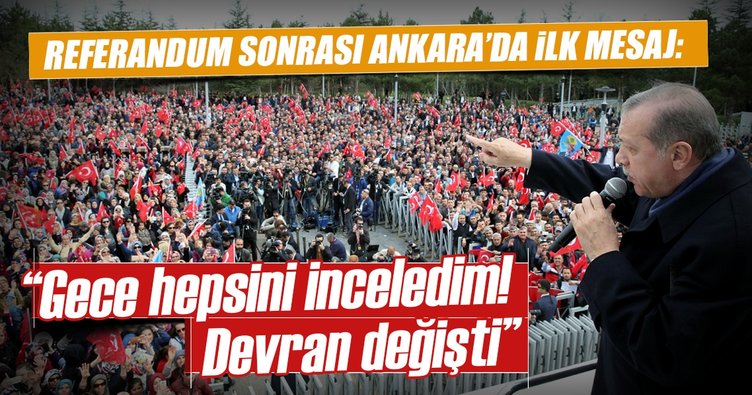 Cumhurbaşkanı Erdoğan: Gece hepsini inceledim. Devran değişti!