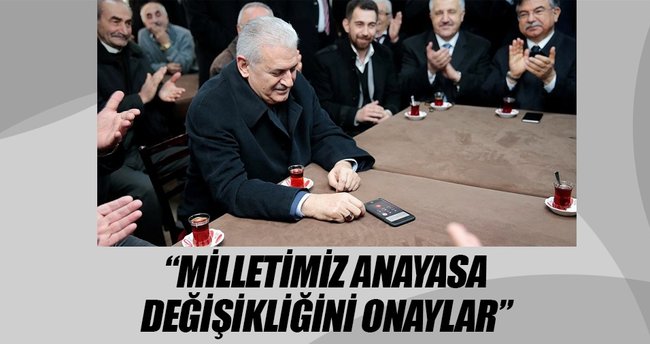 Binali Yıldırım: Milletimiz anayasa değişikliğini onaylar