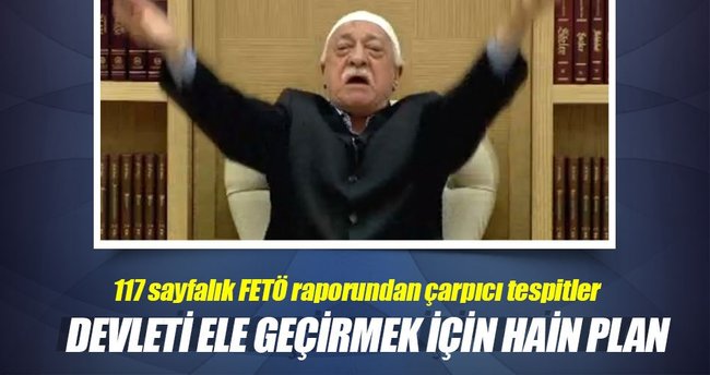 FETÖ’den, devleti ele geçirmek için hain plan