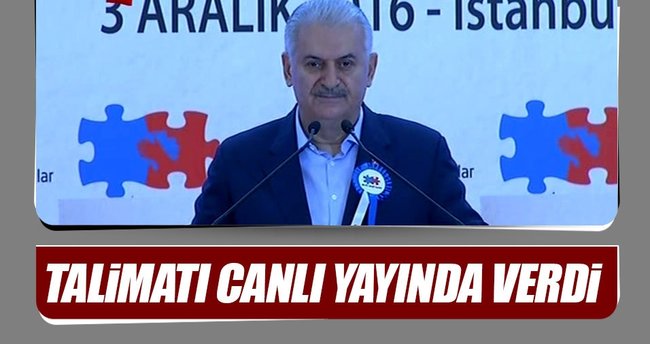 Başbakan Binali Yıldırım talimatı kürsüden verdi