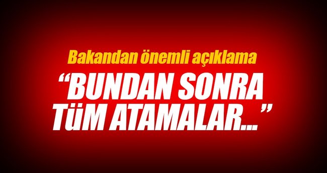 Bakan Yılmaz: Tüm atamalar mülakatla yapılacak