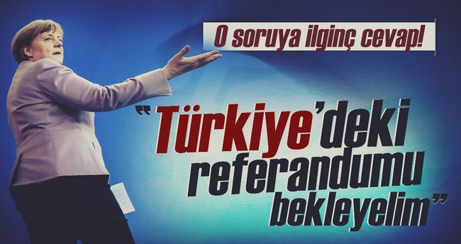 Merkel'den referandum açıklaması