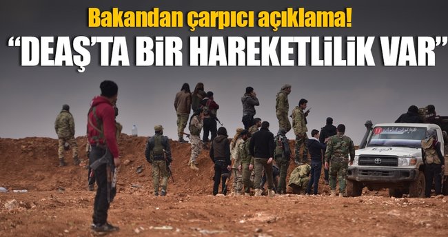 Bakan Işık: DEAŞ'ta bir hareketlilik var
