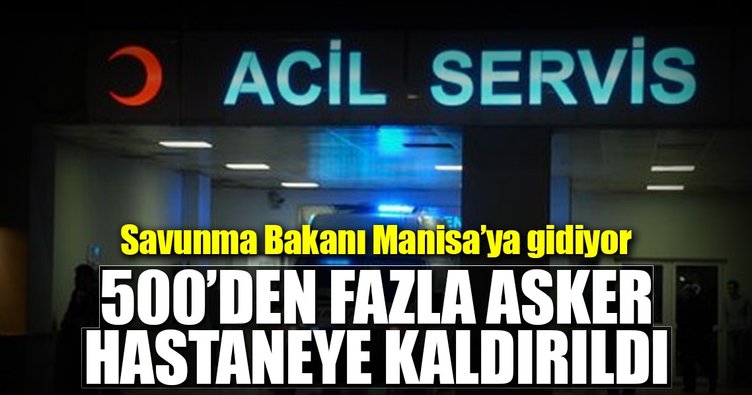 Manisa'da 500'den fazla asker hastanelere kaldırıldı