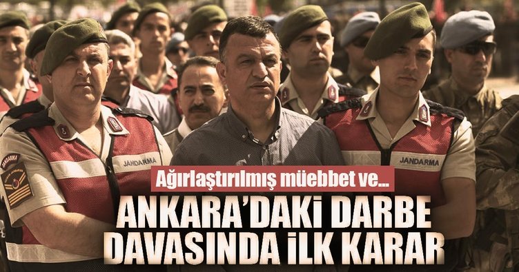 Darbe girişimi davalarında Ankara'daki ilk karar açıklandı