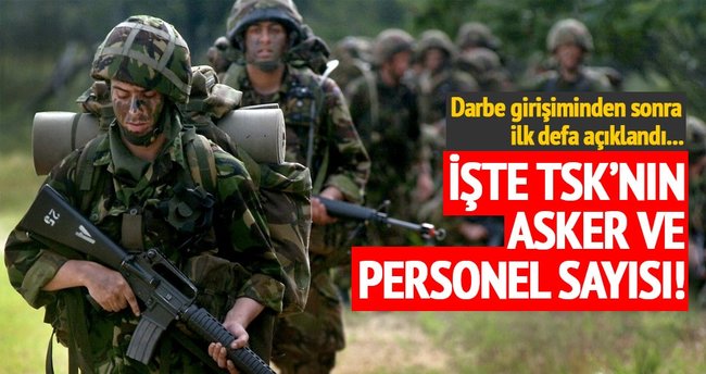 TSK 15 Temmuz'dan sonra ilk defa personel sayısını açıkladı