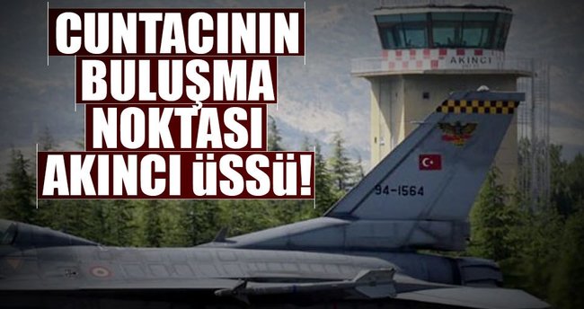 Cuntacının buluşma noktası Akıncı Üssü