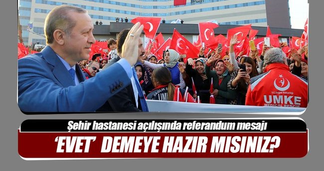 ‘Evet’ demeye hazır mısınız?