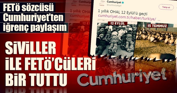 FETÖ sözcüsü Cumhuriyet siviller ile FETÖ'cüleri bir tuttu