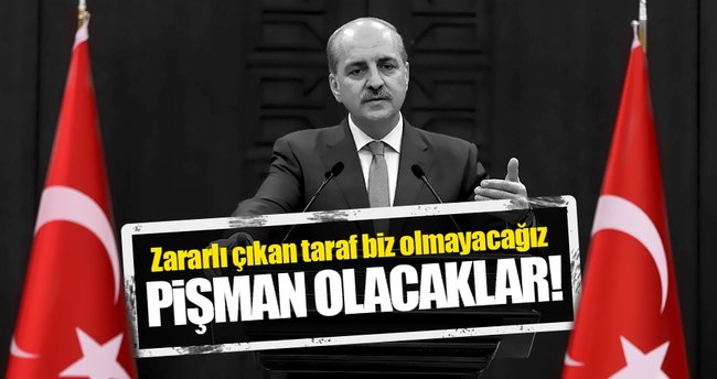 Numan Kurtulmuş: Avrupa bu işten zararlı çıkacak