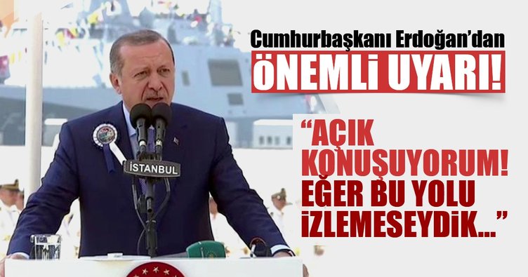 Cumhurbaşkanı Erdoğan'dan önemli uyarı