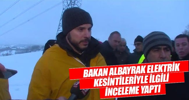Bakan Albayrak elektrik kesintileriyle ilgili inceleme yaptı