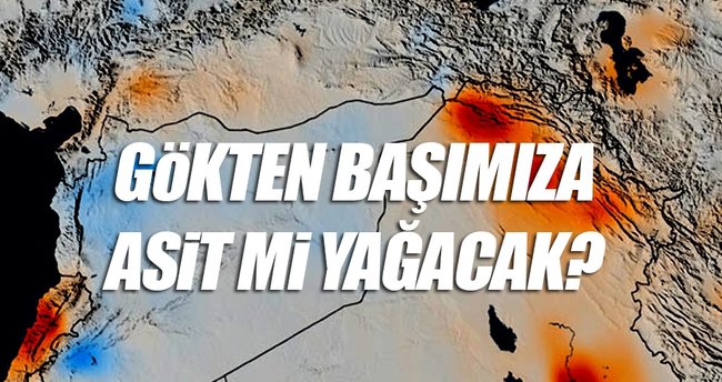 Zehirli bulutlar Türkiye'ye geliyor!