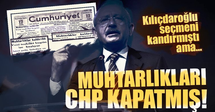 Kılıçdaroğlu'na kötü haber! Muhtarlıkları CHP kapatmış
