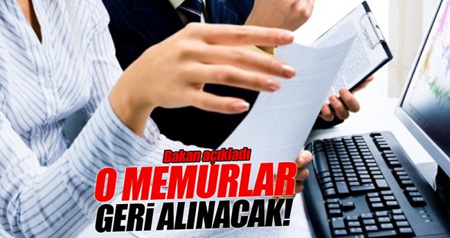 Bakan açıkladı! O memurlar geri alınacak