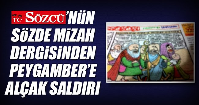 Sözcü'nün sözde mizah dergisi'nden peygambere alçak saldırı!