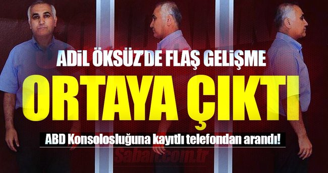 ABD Konsolosluğu'nun Adil Öksüz'ü aradığı ortaya çıktı!