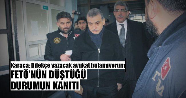 Karaca: Dilekçe yazacak avukat bile bulamıyorum