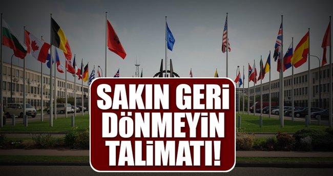 NATO’daki cuntacılara ‘Sakın geri dönmeyin’ talimatı...“