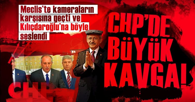 CHP'de büyük kavga! CHP'li İnce'den Kılıçdaroğlu'na flaş çağrı