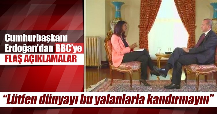 Cumhurbaşkanı Erdoğan: Dünyayı bu yalanlarla kandırmayın