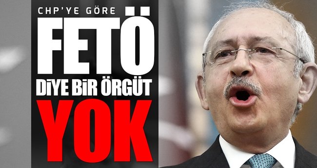 CHP'ye göre FETÖ yok!
