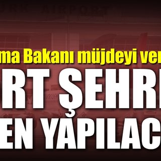 Bakan Arslan açıkladı! 4 yeni havalimanı daha geliyor