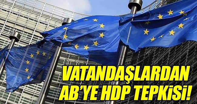Vatandaşlardan AB'ye 'HDP' tepkisi!