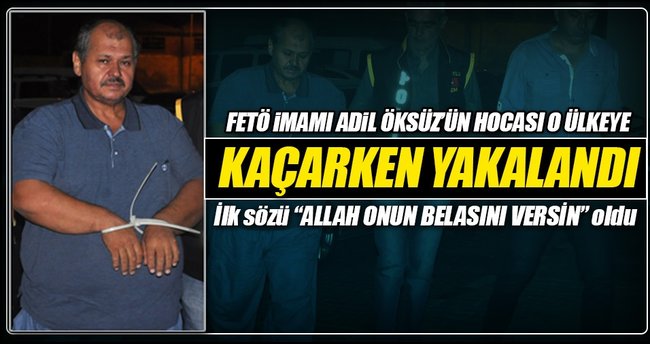 Adil Öksüz’ün hocası Paris’e kaçarken yakalandı