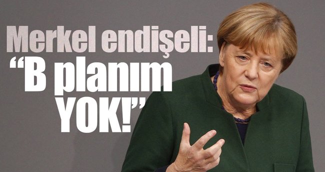Merkel: Anlaşma konusunda B planım yok