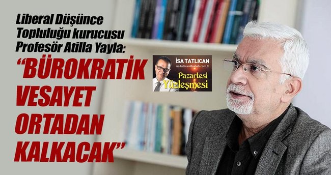 Bürokratik vesayet tamamen ortadan kalkacak
