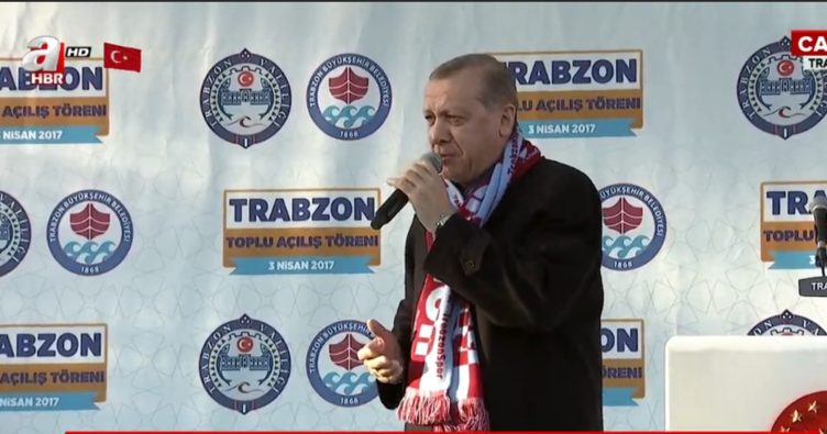 Cumhurbaşkanı Erdoğan'dan Trabzon'da flaş açıklamalar!