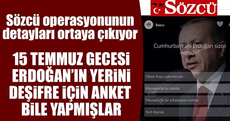 Sözcü'ye FETÖ operasyonunda şok detaylar