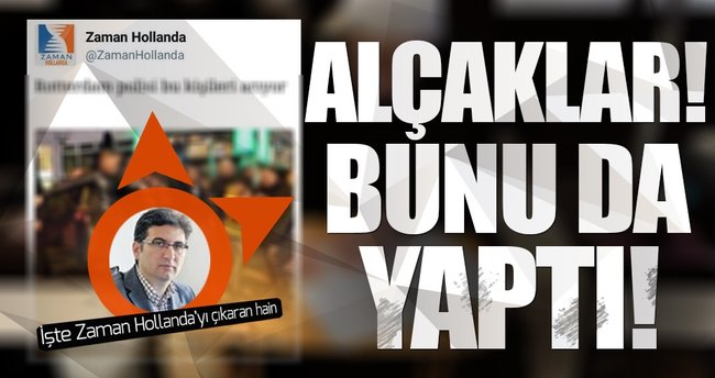 Zaman Hollanda vatandaşlarımızı hedef gösteriyor