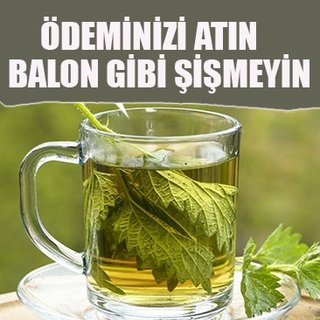 Ödeminizi atın, balon gibi şişmeyin