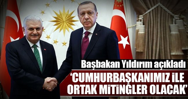 ‘Cumhurbaşkanımız ile ortak mitingler olacak’