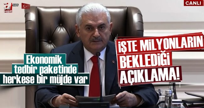 Son dakika: Başbakan Binali Yıldırım ekonomik tedbirleri açıkladı