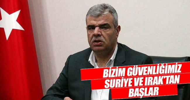 Veysi Kaynak: Bizim güvenliğimiz Suriye ve Irak'tan başlar.