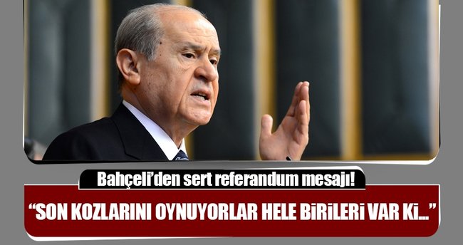 Devlet Bahçeli referandum sürecine dair uyardı!