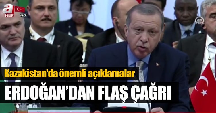 Erdoğan'dan Kazakistan'da önemli açıklamalar