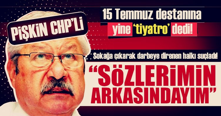 FETÖ ağzıyla konuşan pişkin CHP’li Akaydın yine “tiyatro” dedi