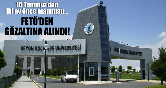 AKÜ Fen Edebiyat Fakültesi Dekanı FETÖ’den gözaltına alındı