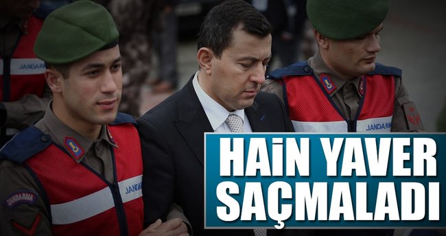 Hain yaver saçmaladı