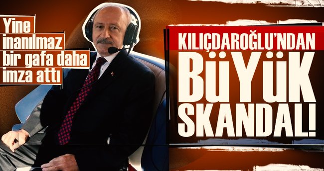 Kılıçdaroğlu'ndan bir büyük gaf daha!