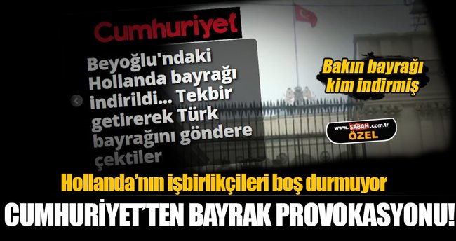 Cumhuriyet’ten provokasyon kokan yalan!