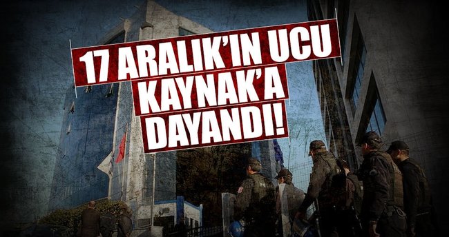 17 Aralık’ın ucu Kaynak’a dayandı